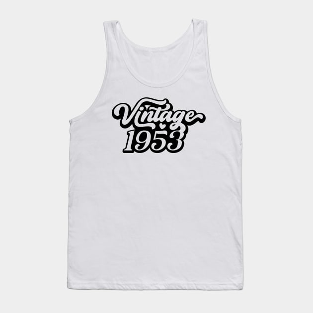 Vintage 1953 Vintage 1953 Birthday Quotes Tank Top by RubyCollection